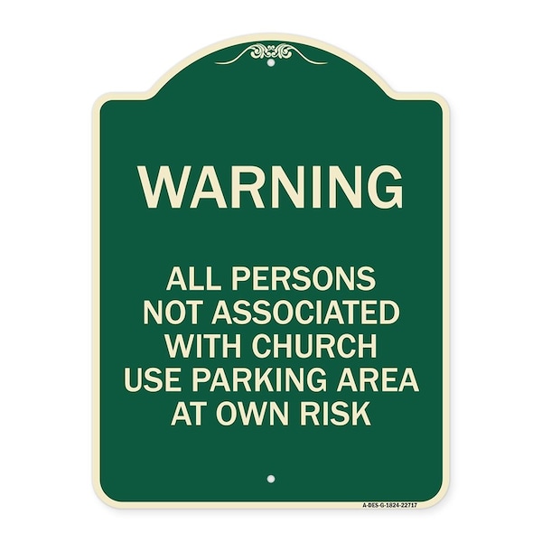 Signmission Warning All Persons Not Associated W/ Church Use Parking Area Own Risk Alum, 24" x 18", G-1824-22717 A-DES-G-1824-22717 - main